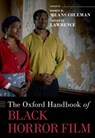 The Oxford Handbook of Black Horror Film - Robin R. (Vice President and Associate Provost of Institutional Diversity and Inclusion and the Ida B. Wells and Ferdinand Barnett Professor of Communication Studies Means Coleman ; Novotny (Director of the Black Film Center & Archive and Associate Professor of Cinema and Media Studies Lawrence - 9780197624807