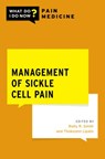 Management of Sickle Cell Pain - MD Wally R. (Florence Neal Cooper Smith Professor of Sickle Cell Disease Smith ; MD Thokozeni (Assistant Professor School of Medicine Division of General Internal Medicine Virginia Commonwealth University Lipato - 9780197630839