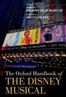 The Oxford Handbook of the Disney Musical - Dominic (Professor in Musicology Broomfield-McHugh ; Colleen (Associate Professor of Radio Montgomery - 9780197633496