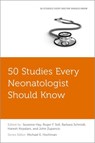 50 Studies Every Neonatologist Should Know - MD John Zupancic ; MD Susanne (Instructor in Pediatrics Hay ; MD Roger F. (H. Wallace Professor of Neonatology Soll - 9780197646953