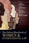 The Oxford Handbook of Women and International Law - J. Jarpa (Associate Professor of Political Science Dawuni ; Nienke (Professor of Law and Co-Director Grossman ; Jaya (Associate Dean for Research and I. Herman Stern Research Professor Ramji-Nogales - 9780197653647
