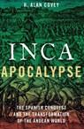 Inca Apocalypse - Alan R. Covey - 9780197655320