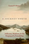 A Journey North - Louis P. (Board of Governors Distinguished Professor of American Studies and History Masur - 9780197684917