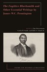 The Fugitive Blacksmith and Other Essential Writings by James W.C. Pennington - Jan (Professor of the History of Christianity in the U.S. Stievermann ; Caitlin B. (Assistant Professor of Early American Literature Smith ; Eddie S. (James S. McDonnell Distinguished University Professor Glaude - 9780197690765