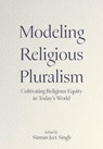 Modeling Religious Pluralism - Simran (Assistant Professor of Interreligious Histories Jeet Singh - 9780197745816