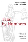 Trial by Numbers - Adam (Professor of Law Chilton ; Kyle (Associate Professor of Law Rozema - 9780197747865