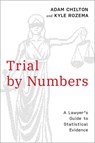 Trial by Numbers - Adam (Professor of Law Chilton ; Kyle (Associate Professor of Law Rozema - 9780197747865