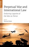Perpetual War and International Law - Brianna (Executive Director Rosen - 9780197748992