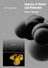 Spectra of Atoms and Molecules - Peter F. (Professor Bernath - 9780197754498