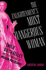The Enlightenment's Most Dangerous Woman - Andrew (Professor of Philosophy and Bass Fellow Janiak - 9780197757987
