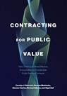 Contracting for Public Value - Carolyn J. (Patricia and Rodes Hart Professor of Public Policy Heinrich ; Deanna (Associate Professor Malatesta ; Eleanor (Academic Co-Director Carter ; Michael (DPhil Student and Research and Policy Associate Gibson - 9780197763124