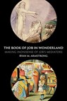 The Book of Job in Wonderland - Ryan M. (Visiting Assistant Professor of Hebrew Bible Armstrong - 9780197763674