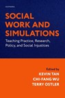 Social Work and Simulations - Kevin (Associate Dean for Engagement Tan ; Chi-Fang (Professor and PhD Program Director of Social Work Wu ; Terry (Professor Emerita of School of Social Work Ostler - 9780197770467