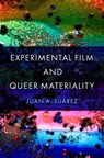 Experimental Film and Queer Materiality - Juan A. (Professor of American Studies Suarez - 9780197773802