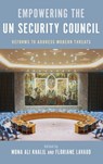 Empowering the UN Security Council - Mona Ali (Director Khalil ; Floriane (Senior Partner Lavaud - 9780197780602