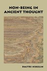 Non-Being in Ancient Thought - Dmitri (Professor of Philosophy Nikulin - 9780197781616