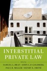 Interstitial Private Law - Samuel L. (Professor Bray ; John C.P. (Professor Goldberg ; Paul B. (Professor of Law and Associate Dean for International and Graduate Programs Miller - 9780197783627