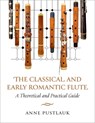 The Classical and Early Romantic Flute - Anne (Flutist Pustlauk - 9780197790915