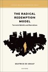 The Radical Redemption Model - Beatrice (Distinguished Professor and Chair in the History of International Relations de Graaf - 9780197792469