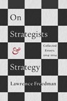 On Strategists and Strategy - Lawrence (Emeritus Professor of War Studies Freedman - 9780197814659