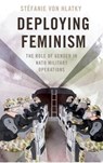 Deploying Feminism - StA©fanie (Canada Research Chair in Gender von Hlatky - 9780197834497