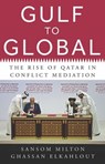 Gulf to Global: The Rise of Qatar in Conflict Mediation - Sansom Milton - 9780197852118