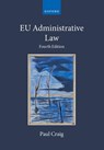 EU Administrative Law - Prof Paul (Emeritus Professor of English Law Craig - 9780197904268