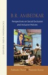 B.R Ambedkar - SUKHADEO (PROFESSOR,  Professor, UGC) Thorat ; Narender (Dr., Dr., Jamia Milia Islamia) Kumar - 9780198063506