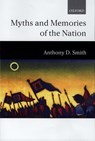 Myths and Memories of the Nation - ANTHONY D. (PROFESSOR OF ETHNICITY AND NATIONALISM,  Professor of Ethnicity and Nationalism, European Institute, London School of Economics) Smith - 9780198295341