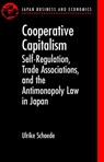 Cooperative Capitalism - ULRIKE (GRADUATE SCHOOL OF INTERNATIONAL RELATIONS AND PACIFIC STUDIES,  Graduate School of International Relations and Pacific Studies, University of California, San Diego) Schaede - 9780198297185