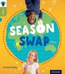 Oxford Reading Tree inFact: Level 7: Season Swap - Carmel Reilly - 9780198308058