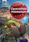 Project X Alien Adventures: Grey Book Band, Oxford Level 14: Operation Holotanium - Justin Richards - 9780198391388