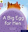 Oxford Reading Tree Story Sparks: Oxford Level 1+: A Big Egg for Hen - Juliet Clare Bell - 9780198414858