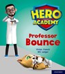 Hero Academy: Oxford Level 6, Orange Book Band: Professor Bounce - Vivian French - 9780198416302
