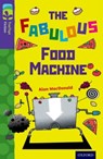 Oxford Reading Tree TreeTops Fiction: Level 11 More Pack B: The Fabulous Food Machine - Alan MacDonald - 9780198447511