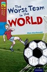 Oxford Reading Tree TreeTops Fiction: Level 15: The Worst Team in the World - Alan MacDonald - 9780198448358