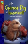 Oxford Reading Tree TreeTops Fiction: Level 15 More Pack A: My Guinea-Pig Is Innocent - Margaret McAllister - 9780198448426