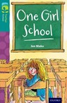 Oxford Reading Tree TreeTops Fiction: Level 16 More Pack A: One Girl School - BLAKE,  Jon - 9780198448556