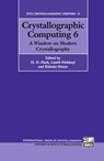 Crystallographic Computing 6 - H. D. (Concepteur en Informatique Flack ; L. (Senior Research Fellow Parkanyi ; K. (Head of Research Analytical Laboratories Simon - 9780198557883