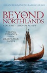 Beyond the Northlands - Eleanor Rosamund (Assistant Professor in Medieval History and Literature Barraclough - 9780198701293
