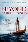 Beyond the Northlands - Eleanor Rosamund (Assistant Professor in Medieval History and Literature Barraclough - 9780198701293