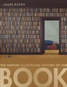 The Oxford Illustrated History of the Book - James (FBA Raven - 9780198702993