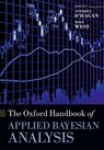 The Oxford Handbook of Applied Bayesian Analysis - Anthony (Emeritus Professor O' Hagan ; Mike (Professor of Statistical Science West - 9780198703174