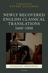 Newly Recovered English Classical Translations, 1600-1800 - STUART (READER IN ENGLISH LITERATURE,  Reader in English Literature, University of Glasgow) Gillespie - 9780198705574