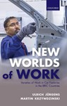New Worlds of Work - Ulrich (Senior researcher Jurgens ; Martin (Head of the Project Group "Globalization Krzywdzinski - 9780198722670