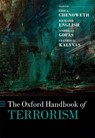 The Oxford Handbook of Terrorism - ERICA (PROFESSOR,  Harvard Kennedy School) Chenoweth ; Richard (Professor of Politics, Professor of Politics, Queen's University Belfast) English ; Andreas (Associate Professor of International Relations, Associate Professor of International Relations, Panteion University of Athens) Gofas ; Stathis  - 9780198732914
