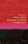 The Holy Roman Empire - Joachim (Professor of German History and Thought Whaley - 9780198748762