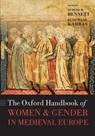 The Oxford Handbook of Women and Gender in Medieval Europe - Judith M. (John R. Hubbard Professor of History Bennett ; Ruth Mazo (Professor of History Karras - 9780198779384