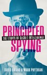 Principled Spying - David (Visiting Professor Omand ; Mark (Professor of Politics Phythian - 9780198785590