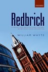 Redbrick - William (Professor of Social and Architectural History and Tutorial Fellow in History Whyte - 9780198790341